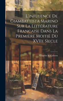 L'influence de Giambattista Marino sur la littérature Francaise dans la première moitiè du XVIIe sìecle (French Edition)