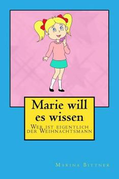 Paperback Marie will es wissen: Wer ist eigentlich der Weihnachtsmann [German] Book