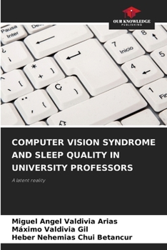 Paperback Computer Vision Syndrome and Sleep Quality in University Professors Book