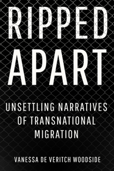 Paperback Ripped Apart: Unsettling Narratives of Transnational Migration Book