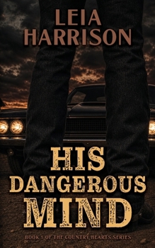 Paperback His Dangerous Mind (Country Hearts) Book