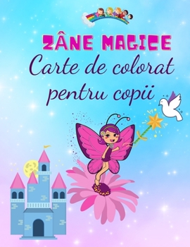 Zane Magice Carte De Colorat Pentru Copii: Carte De Activități Pentru Copii De 4-8 Ani, Carte De Colorat Cu Ilustrații Unice, Zâne ... Prințese, Castele