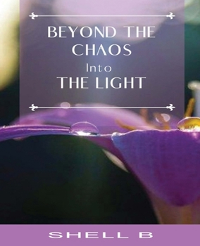 Paperback Beyond the Chaos: Into the Light Book