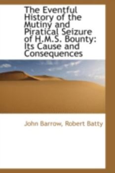 Paperback The Eventful History of the Mutiny and Piratical Seizure of H.M.S. Bounty: Its Cause and Consequence Book