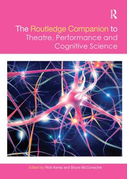 Paperback The Routledge Companion to Theatre, Performance and Cognitive Science Book