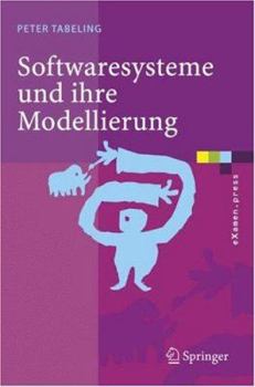 Paperback Softwaresysteme Und Ihre Modellierung: Grundlagen, Methoden Und Techniken [German] Book