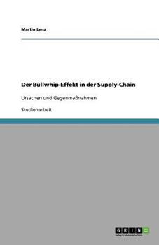 Paperback Der Bullwhip-Effekt in der Supply-Chain: Ursachen und Gegenmaßnahmen [German] Book