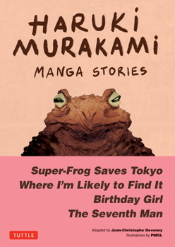 Hardcover Haruki Murakami Manga Stories 1: Super-Frog Saves Tokyo, Where I'm Likely to Find It, Birthday Girl, the Seventh Man Book
