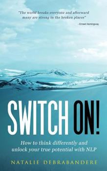 Paperback Switch On!: How to Think Differently and Unlock Your True Potential With NLP Book