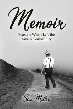 Paperback Memoir: Reasons Why I Left the Amish Community Book