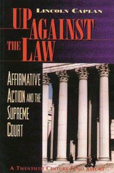 Paperback Up Against the Law: Affirmative Action and the Supreme Court Book