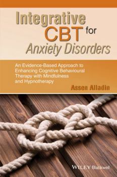 Paperback Integrative CBT for Anxiety Disorders: An Evidence-Based Approach to Enhancing Cognitive Behavioural Therapy with Mindfulness and Hypnotherapy Book