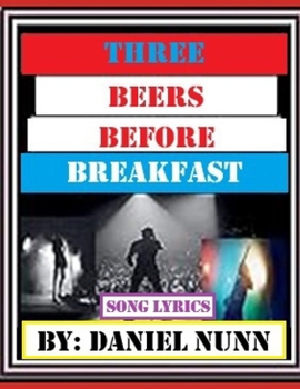 Paperback Three Beers Before Breakfast: Song Lyrics Book