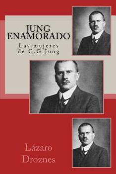 Paperback Jung enamorado: Las mujeres de C.G.Jung [Spanish] Book