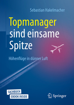 Topmanager Sind Einsame Spitze : H?henfl?ge in d?nner Luft