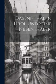 Paperback Das Innthal in Tirol und seine Nebenthäler. [German] Book