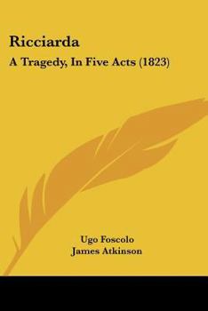 Paperback Ricciarda: A Tragedy, In Five Acts (1823) Book