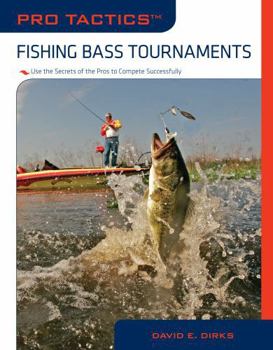 Paperback Pro Tactics(tm) Fishing Bass Tournaments: Use the Secrets of the Pros to Compete Successfully Book