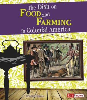 Library Binding The Dish on Food and Farming in Colonial America Book