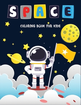 space coloring book for kids: Perfect Gift for Boys 50 Unique Designs ! Fantastic Outer Space Coloring with Planets, Astronauts, Space Ships, Rocket