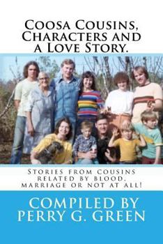 Paperback Coosa Characters, Cousins and a Love Story.: Stories from folks related by blood, marriage and location. Book