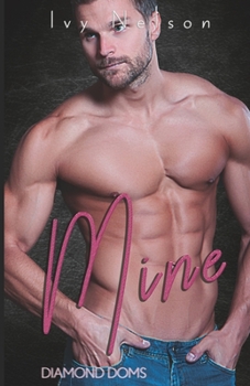 Mine: A Diamond Doms Novel - Book #6 of the Diamond Doms