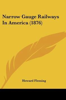Paperback Narrow Gauge Railways In America (1876) Book