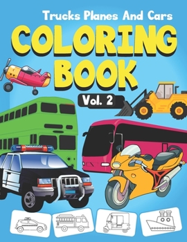 Trucks, Planes and Cars Coloring Book:: A cool & fun cars coloring book for Kids & toddlers | Gift Activity Coloring book for Boys, Girls, Preschoolers age 2-4, 4-8