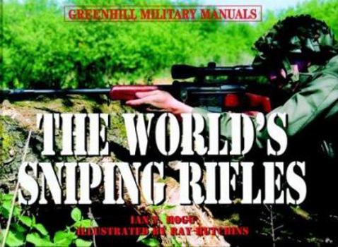 Hardcover The World's Sniping Rifles: With Sighting Systems and Ammunition Book