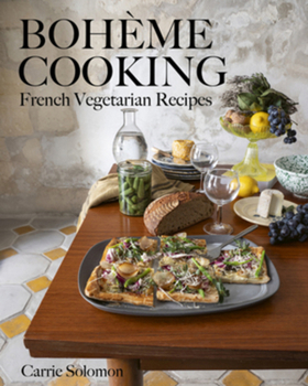 Hardcover Bohème Cooking: French Vegetarian Recipes Book
