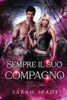 Sempre il suo compagno: una storia d'amore di mutaforma e compagni rifiutati (Artigli e Zanne) (Italian Edition)