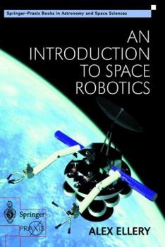 Hardcover An Introduction to Space Robotics Book