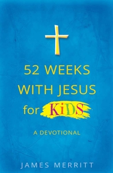 Paperback 52 Weeks with Jesus for Kids: A Devotional Book