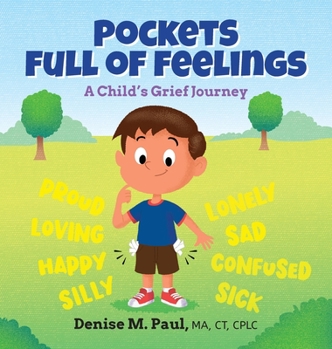 Hardcover Pockets Full of Feelings: A Child's Grief Journey Book