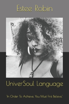 Paperback UniverSoul Language: 'In Order To Achieve, You Must First Believe. Book
