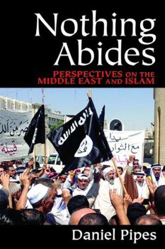 Paperback Nothing Abides: Perspectives on the Middle East and Islam Book