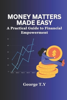 Paperback Money Matters Made Easy: A Practical Guide to Financial Empowerment Book