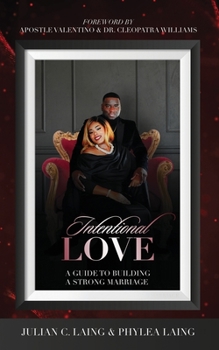 Paperback Intentional Love: A Guide to Building A Strong Marriage Book
