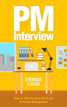 Paperback PM Interview: Step-by-Step Guide to Get A Job in Project Management Book