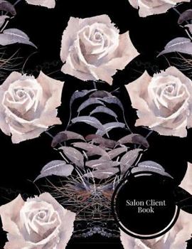 Salon Client Book: Client Data System For Stylist . Including Address Details & Appointment. Information Keeper & Record Log. Paperback ? July 22, 2018