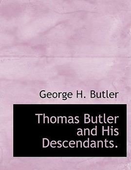 Paperback Thomas Butler and His Descendants. [Large Print] Book