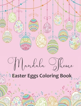 Paperback Mandala Theme Easter Eggs Coloring Book: Adult Activity Book with Fun Easter Characters Book