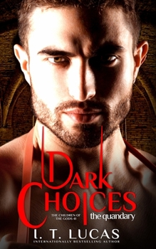 Dark Choices: The Quandary (The Children Of The Gods Paranormal Romance Series) - Book #41 of the Children of the Gods