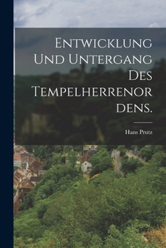 Paperback Entwicklung und Untergang des Tempelherrenordens. [German] Book