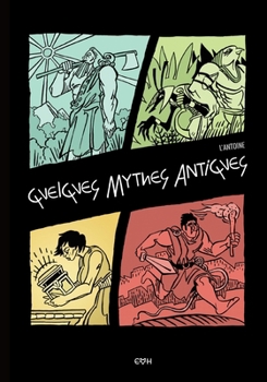 Paperback Quelques Mythes Antiques: [10 Mythes adaptés en BD !] [French] Book