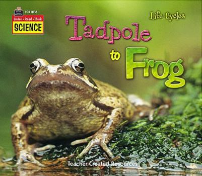 Paperback Listen-Read-Think Science: Life Cycles: Tadpole to Frog Book