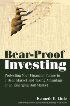 Paperback Bear Proof Investing: Protecting Your Financial Future in a Bear Market and Taking Advantage of an Emerging Bull Market Book