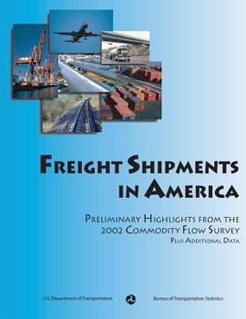 Paperback Freight Shipments in America: Preliminary Highlights from the 2002 Commodity Flow Survey Book