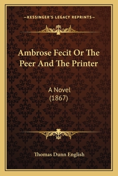 Paperback Ambrose Fecit Or The Peer And The Printer: A Novel (1867) Book