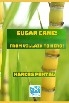 Paperback Sugar cane: From villain to hero! Book